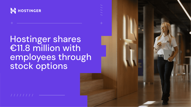 Hostinger shares €11.8 million with employees through stock options