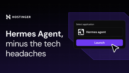 Hostinger brings Hermes Agent’s developer-first power to everyday users